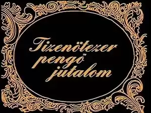 Tizenötezer pengö jutalom