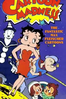 Cartoon Madness: The Fantastic Max Fleischer Cartoons