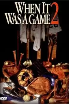 When It Was a Game II