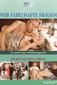 Ich pfeif' auf schöne Männer