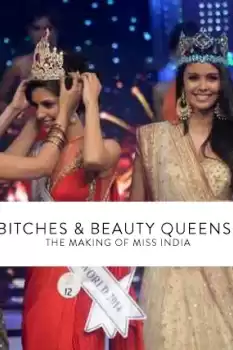 Bitches & Beauty Queens: The Making of Miss India