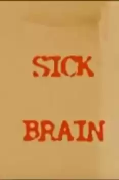 Sick Brain
