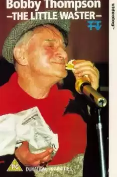 Bobby Thompson: The Little Waster