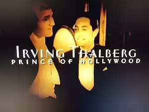 Irving Thalberg: Prince of Hollywood