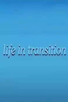 Life in Transition
