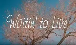 Waitin' to Live