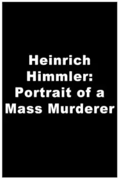 Heinrich Himmler - Aus dem Leben eines Massenmörders