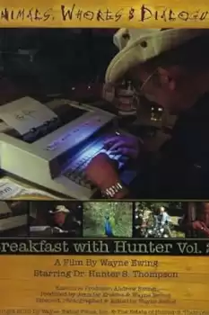 Animals, Whores & Dialogue: Breakfast with Hunter Vol. 2