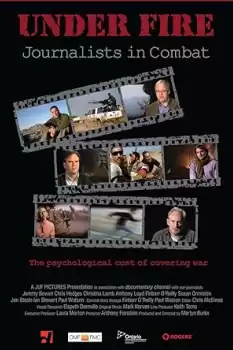 Under Fire: Journalists in Combat