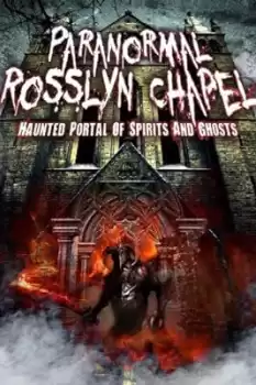 Paranormal Rosslyn Chapel
