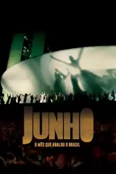 Junho: O Mês que Abalou o Brasil