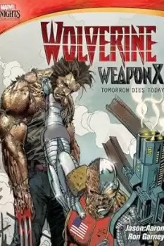 Wolverine Weapon X: Tomorrow Dies Today