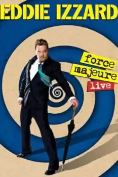 Eddie Izzard: Force Majeure Live