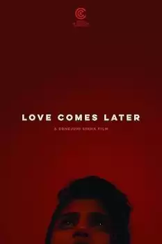 Love Comes Later