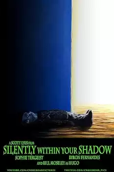 Silently Within Your Shadow