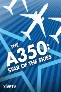 The A 350: Star of the Skies