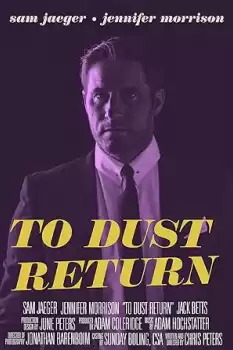 To Dust Return