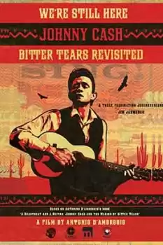 We're Still Here: Johnny Cash's Bitter Tears Revisited