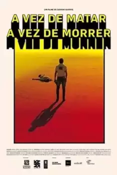 A Vez de Matar, A Vez de Morrer