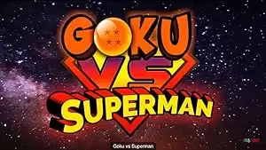 Goku vs Superman: The Animated Movie