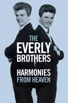 The Everly Brothers: Harmonies from Heaven
