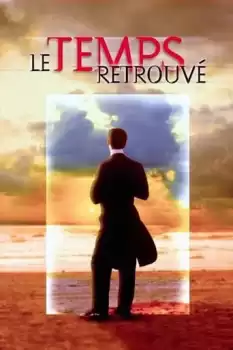 Le temps retrouvé, d'après l'oeuvre de Marcel Proust