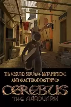 The Absurd, Surreal, Metaphysical and Fractured Destiny of Cerebus the Aardvark