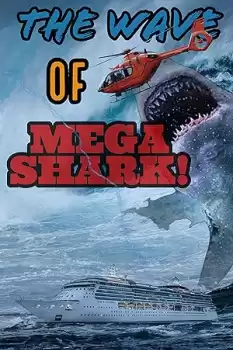 The Wave of Mega Shark!