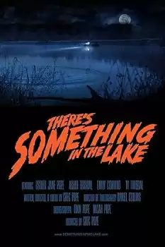 There's Something in the Lake