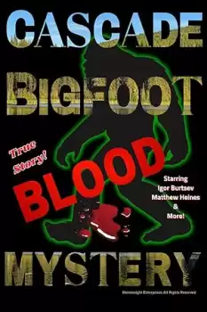 Cascade Bigfoot Blood Mystery