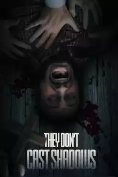 They Don't Cast Shadows