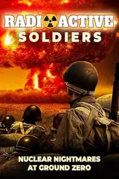 Radio Active Soldiers - Nuclear Nightmares at Ground Zero